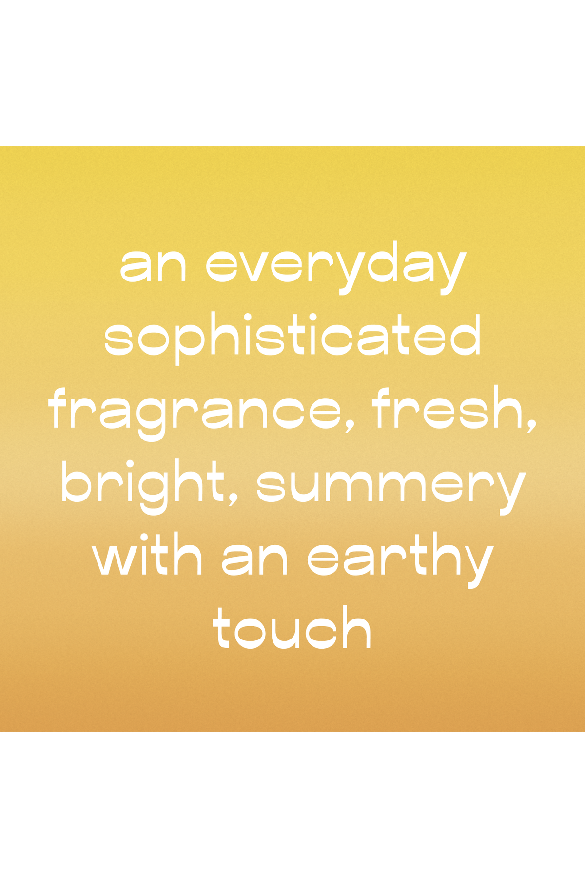 Sunny Vetiver & Neroli | Unisex